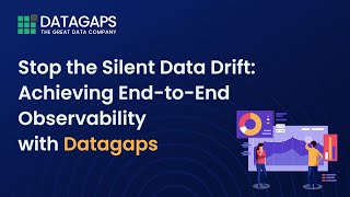Stop the Silent Data Drift: Achieving End-to-End Observability with Datagaps