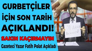 Yurt Dışında Yaşayanlar Için Artık Vakit Kalmadı Gazeteci Yazar Fatih Polat Açıkladı 