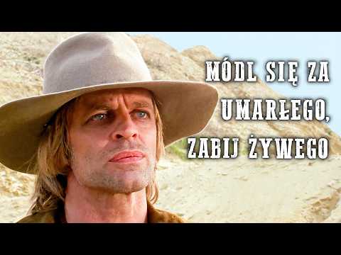 Módl się za umarłego, zabij żywego | 4K | Klaus Kinski | Polski Lektor | Westerny