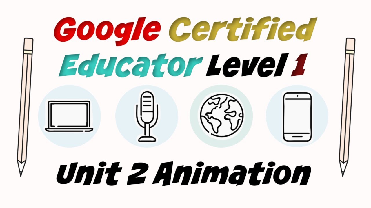 Google Certified Educator Level 1: Unit 2 Animation - YouTube