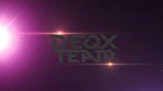 Intro DeQx By DeQx_Sh9ak
