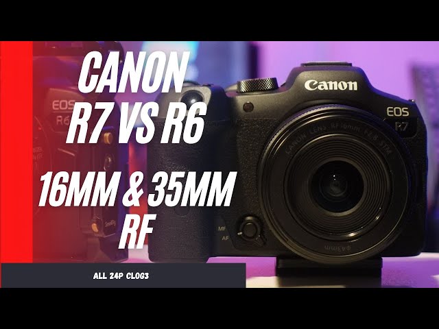 Canon R7 vs R6 Test // RF 35mm 1.8 and 16mm 2.8 in CLOG3 4K 24p