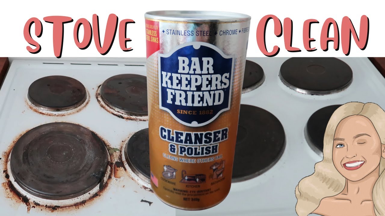 CLEANING MY DIRTY BAKED ON STOVETOP *Trying Bar Keepers Friend* YouTube