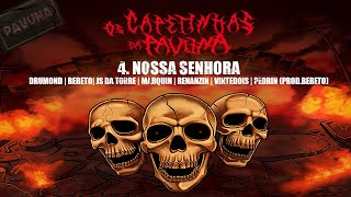 4  Nossa Senhora  Drumond  Bebeto  Js Da Torre  Marquin  Renanzin  Vinte Dois  Pedrin