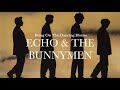 Echo Amp The Bunnymen Bring On THe Dancing Horses Official Video mp3