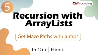 Get Maze Paths with jumps | Module : Recursion with ArrayLists | In Hindi | C++ | Video_5