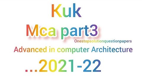 Computer Architecture MCA 3rd yr question papers kuk 2021-22