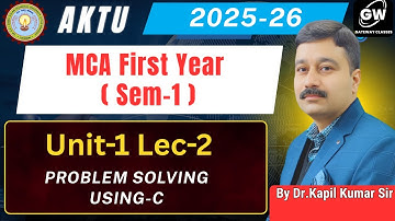 MCA Problem Solving Using C | Unit 1 Lecture 2 | Kapil Sir | Gateway Classes | AKTU