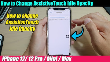 iPhone 12/12 Pro: How to Change AssistiveTouch Idle Opacity