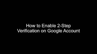 How to Enable 2 Step Verification on Google Account