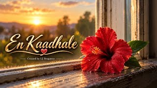 En Kaadhale | Tamil Song