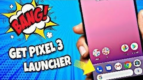 Get Pixel 3 Launcher On Any Android Device!!!😱🔥