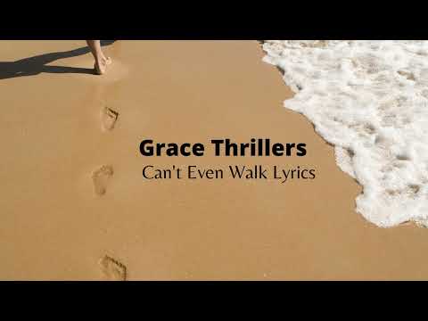 Can't Even Walk Lyrics - Grace Thrillers | Gospel Caribbean