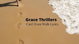 Can't Even Walk Lyrics - Grace Thrillers | Gospel Caribbean