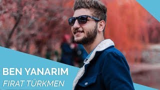 Fırat Türkmen - Ben Yanarım Ben Yanarım Resimi