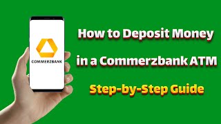 How to Deposit Money in a Commerzbank ATM – Step-by-Step Guide