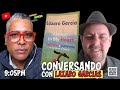 Conversando con Lazaro Garcias | Carlos Calvo