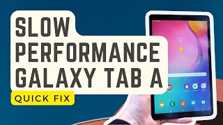 How To Fix Galaxy Tab A Slow Performance Tab screenshot 3