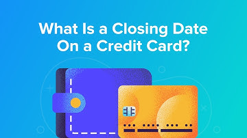 What Is a Closing Date On a Credit Card?