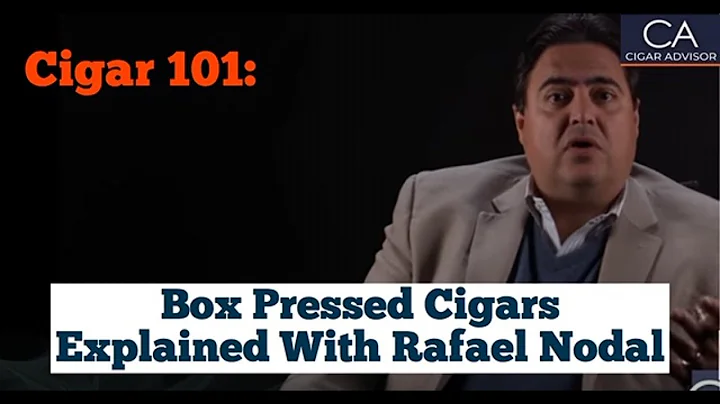 Box Pressed Cigars Explained by Rafael Nodal - Cig...