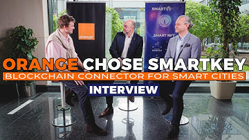Orange chose SmartKey to be their blockchain connector for Smart Cities - Interview [English]