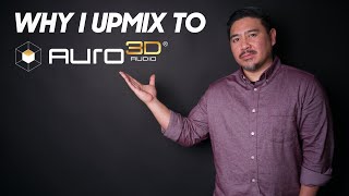 Why I Choose AURO3D’s Upmixer Over Dolby Atmos, DSU, DTS-Neural:X or Stereo