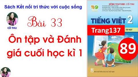 Tiếng Việt lớp 2 Kết nối tri thức|Bài 33 Ôn tập và đánh giá cuối học kì 1|Full |  Cô Thu| #89