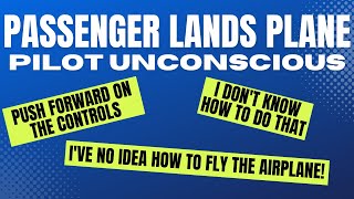 Can a Passenger Land an Airplane Pilot is Out Unconscious - Real ATC Audio - Air Traffic Control