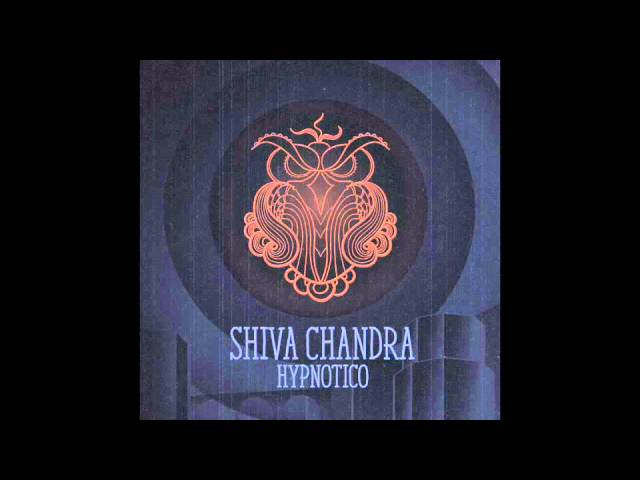 Watch Official - Shiva Chandra - Hypnotico on YouTube Watch Official - Shiva Chandra - Hypnotico on YouTube