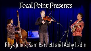 Focal Point Presents   Rhys Jones Sam Bartlett and Abby Ladin October 21 2023