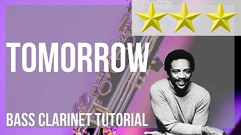 How to play Tomorrow (A Better You Better Me) by Quincy Jones on Bass Clarinet (Tutorial)