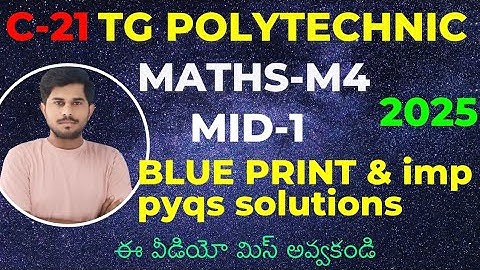C21/TG POLYTECHNIC MATHS-M4/MID-1/BLUPRINT//IMP QUESTIONS//MODELPAPER//2025 @naveenreddymath