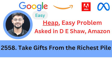 LeetCode 2558 Take Gifts From the Richest Pile | Easy | Heap | D E Shaw , Amazon , Bloomberg