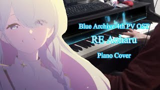 「RE Aoharu」 Blue Archive 4th PV OST [Piano Live Cover + Sheet]