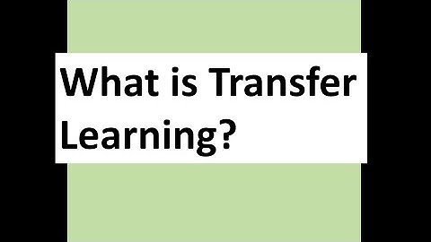 What is Transfer Learning?