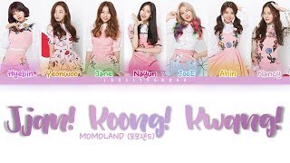 MOMOLAND (모모랜드) – Jjan! Koong! Kwang! (짠쿵쾅) Lyrics (Color Coded Han/Rom/Eng)