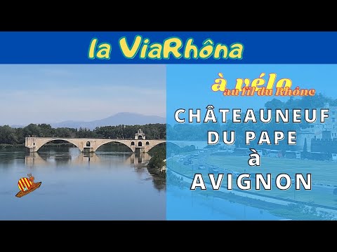 Châteauneuf du Pape à Avignon sur la Viarhôna ( EV 17 ), une balade sur routes et en agglomérations.