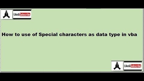 How to Use of Special Characters as data type in vba