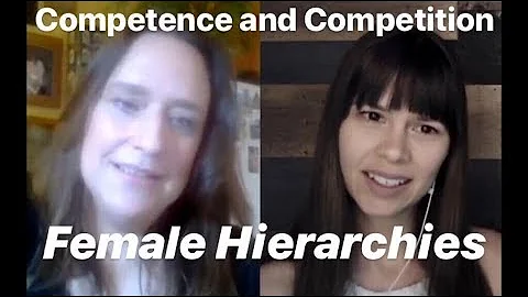 Competence and Competition: Female Hierarchies wit...