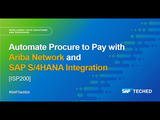 Automate Procure to Pay with Ariba Network and SAP S/4HANA Integration  [ISP200]