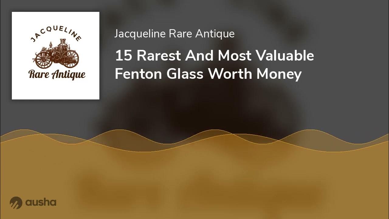 15 Rarest And Most Valuable Fenton Glass Worth Money YouTube