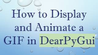 How to Display and Animate a GIF in DearPyGui
