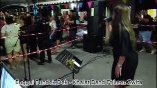 Download lagu Enggai Tundi Dek / Khalat Band Ft Leez Zwita