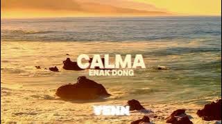 DJ CALMA x Enak Dong Remix