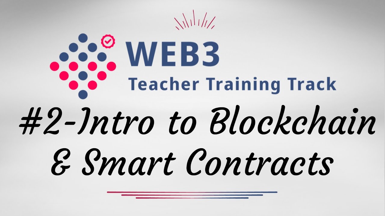 #2-Intro to Blockchain & Smart Contracts