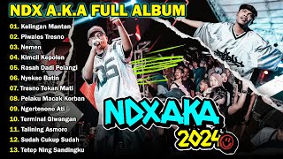NDX AKA Full Album Terbaru 2024 Lagu Jawa Viral - Kelingan Mantan - Piwales Tresno
