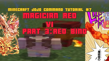 MINECRAFT JOJO COMMAND TUTORIAL #7 MAGICIAN RED PART 3:RED BIND (FIRST TYPE)