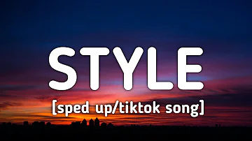 Taylor Swift - Style (Sped Up/Lyrics) "We never go out of style" [TikTok Song]