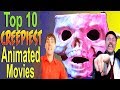 Top 10 Creepiest Animated Movies (ft. Nostalgia Critic)