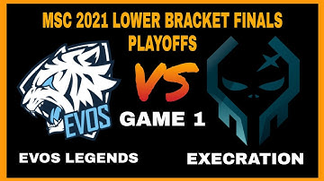 EVOS LEGENDS VS EXECRATION - GAME 1 | MSC 2021 LOWER BRACKET FINALS PLAYOFFS